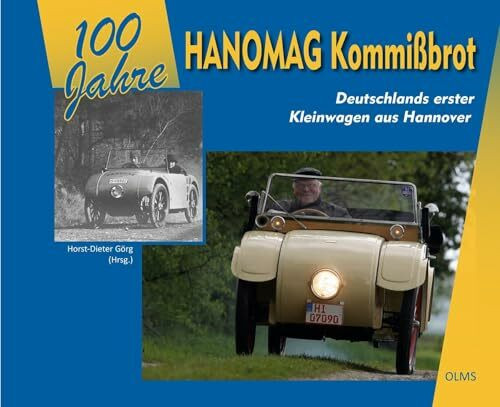 100 Jahre Hanomag Kommißbrot: Deutschlands erster Kleinwagen aus Hannover. Geschichten und Dokumente zum „kleinen Hanomag“ seit 1924