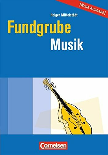Fundgrube Musik Sekundarstufe I und II. Neue Ausgabe