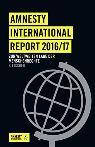 Amnesty International Report 2016/17: Zur weltweiten Lage der Menschenrechte