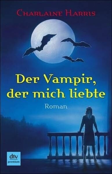 Der Vampir, der mich liebte: Roman (Sookie Stackhouse, Band 4)