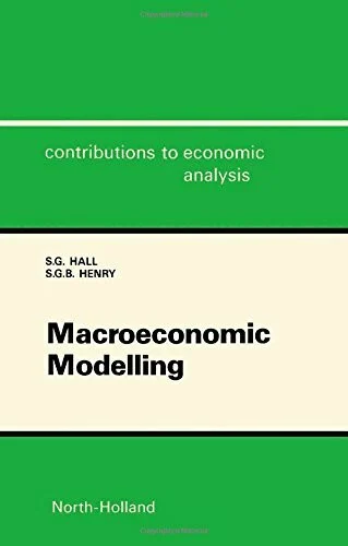 Macroeconomic Modelling (Volume 172) (Contributions to Economic Analysis, Volume 172)