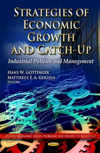 Strategies of Economic Growth & Catch-Up: Industrial Policies & Management (Economic Issues, Problems and Perspectives)