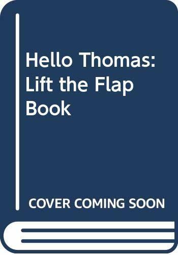 Lift the Flap Book (Hello Thomas) Lift the Flap Book (Hello Thomas)