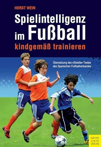 Spielintelligenz im Fußball: kindgemäß trainieren