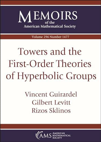 Towers and the First-Order Theories of Hyperbolic Groups (Memoirs of the American Mathematical Society)