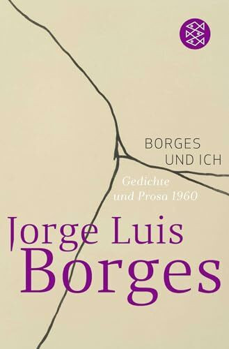 Borges und ich: Gedichte und Prosa 1960 (Jorge Luis Borges, Werke in 20 Bänden (Taschenbuchausgabe))