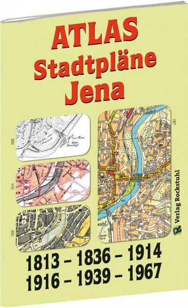 ATLAS der Stadtpläne von JENA 1813-1836-1914-1916-1939-1967