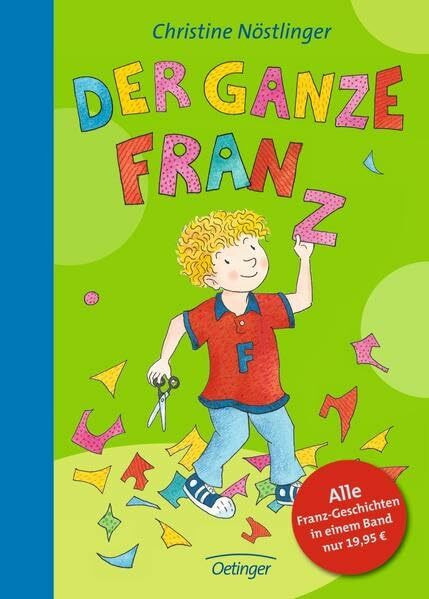Der ganze Franz: Alle Franz-Geschichten in einem Band (Geschichten vom Franz)