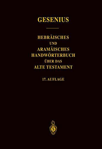 Wilhelm Gesenius’ Hebräisches und Aramäisches Handwörterbuch über das Alte Testament