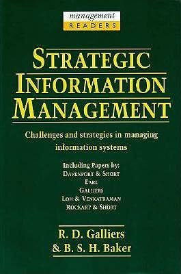 Strategic Information Management: Challenges and Strategies in Managing Information Systems (Management Readers)