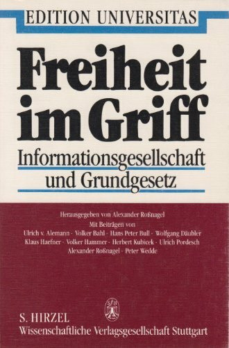 Freiheit im Griff: Informationsgesellschaft und Grundgesetz