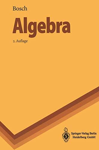 Algebra (Springer-Lehrbuch)