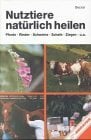 Nutztiere natürlich heilen Nutztiere natürlich heilen