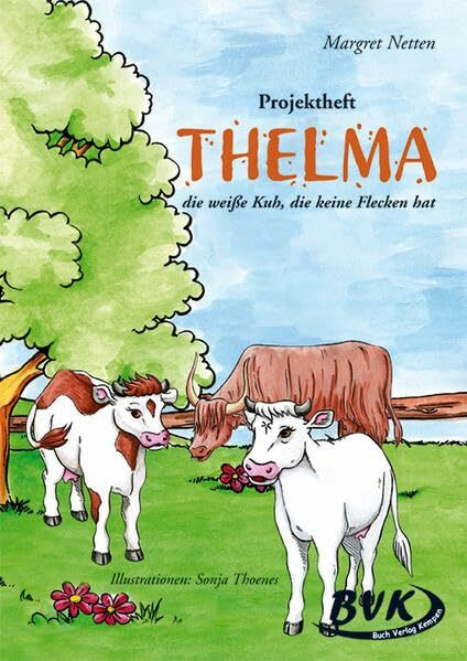Literaturprojekt Thelma. Die weisse Kuh, die keine Flecken hatte. Lernmaterialien