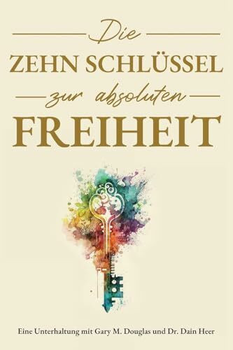 Die Zehn Schlüssel zur absoluten Freiheit (German)
