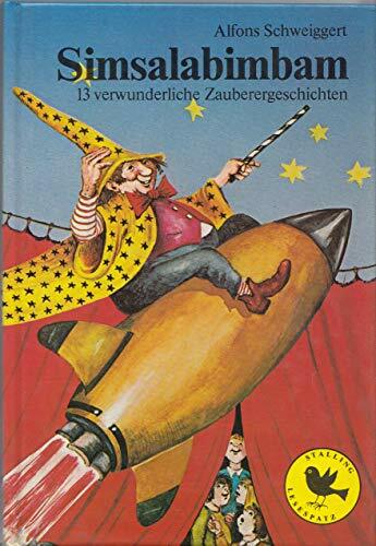 Simsalabimbambasaladusaladim. Dreizehn verwunderliche Zauberergeschichten Simsalabimbambasaladusaladim. Dreizehn verwunderliche Zauberergeschichten