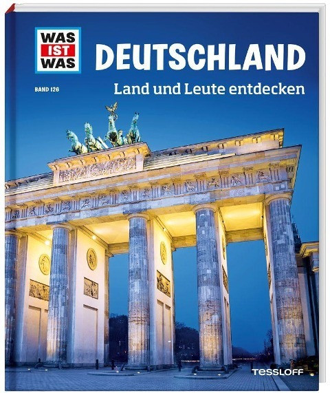 WAS IST WAS Band 126 Deutschland. Land und Leute entdecken