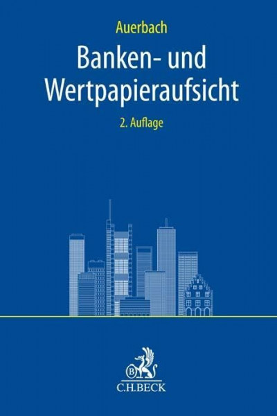 Banken- und Wertpapieraufsicht (C.H. Beck Bankrecht)