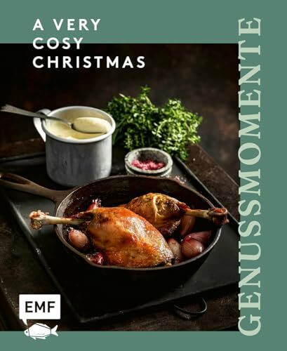 Genussmomente: A very cosy Christmas: Festliche Wohlfühl-Rezepte mit Fleisch, Fisch und Gemüse – Tomatensuppe mit Sternen-Croûtons, Wirsingrouladen ... Tonkabohnen-Panna cotta und mehr!