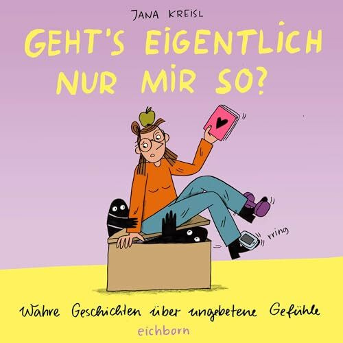 Geht's eigentlich nur mir so?: Wahre Geschichten über ungebetene Gefühle