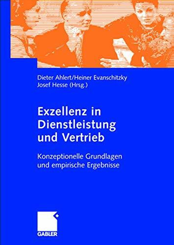 Exzellenz in Dienstleistung und Vertrieb. Konzeptionelle Grundlagen und empirische Ergebnisse