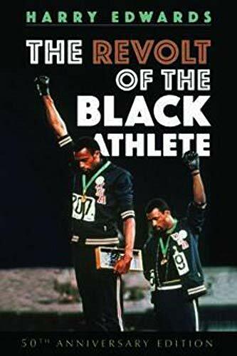The Revolt of the Black Athlete: 50th Anniversary Edition (Sport and Society) The Revolt of the Black Athlete: 50th Anniversary Edition (Sport and Society)