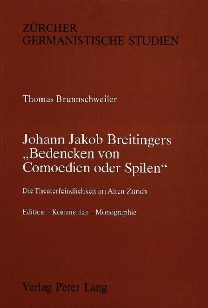Johann Jakob Breitingers -Bedencken Von Comoedien Oder Spilen-: Die Theaterfeindlichkeit Im Alten Zu