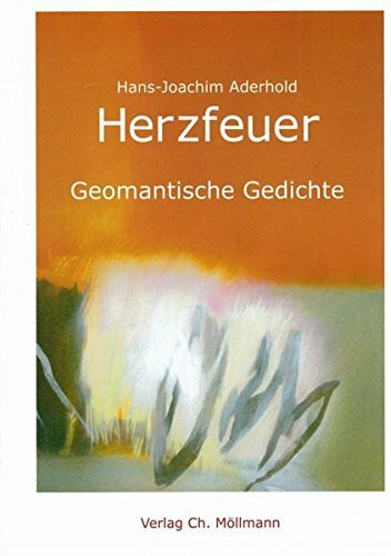 Herzfeuer: Geomantische Gedichte