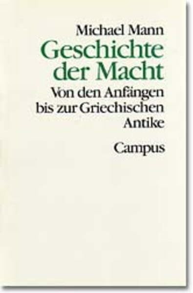 Geschichte der Macht: Erster Band. Von den Anfängen bis zur griechischen Antike (Theorie und Gesellschaft)