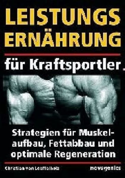Leistungsernährung für Kraftsportler - Strategien für Muskelaufbau, Fettabbau und optimale Regeneration