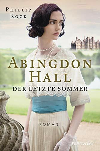 Abingdon Hall - Der letzte Sommer: Roman (ABINGDON HALL TRILOGIE, Band 1)
