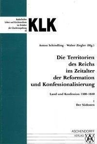 Die Territorien des Reiches 1 im Zeitalter der Reformation und Konfessionalisierung