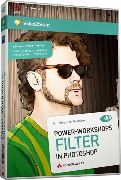 Power-Workshops: Filter in Photoshop - Video-Training - 8 Stunden Video- Training - ab Version CS5 (AW Videotraining Grafik/Fotografie)