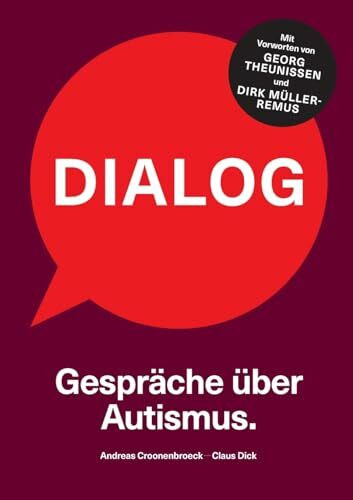 Dialog. Gespräche über Autismus.: Einblicke in die autistische Welt