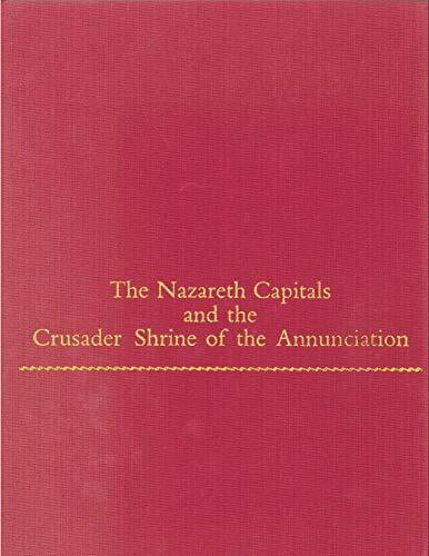 The Nazareth Capitals and the Crusader Shrine of the Annunciation (Monographs on the Fine Arts, 42, Band 42)