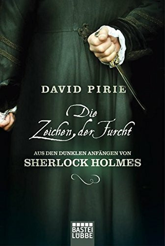Die Zeichen der Furcht: Aus den dunklen Anfängen von Sherlock Holmes