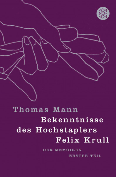 Bekenntnisse des Hochstaplers Felix Krull: Der Memoiren erster Teil (Fischer Taschenbücher)