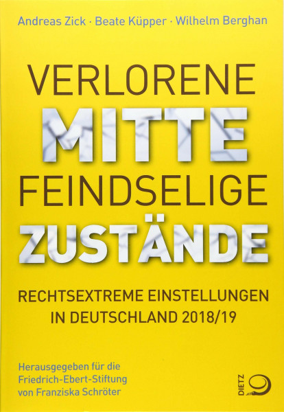 Verlorene Mitte - Feindselige Zustände: Rechtsextreme Einstellungen in Deutschland 2018/19