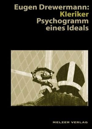 Eugen Drewermann - Kleriker, Psychogramm eines Ideals