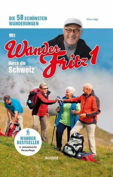 Mit WanderFritz durch die Schweiz: Die 58 schönsten Wanderungen