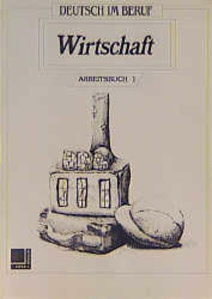 Wirtschaft, Arbeitsbuch, neue Rechtschreibung: Arbeitsheft 1 (Deutsch Im Beruf - Wirtschaft - Level 1)