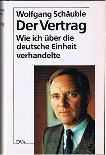 Der Vertrag Wie ich über die deutsche Einheit verhandelte