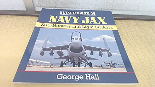 Navy Jax: Sub-Hunters and Light Strikers: Sub-hunters and Night Strikers (SUPERBASE, Band 15)