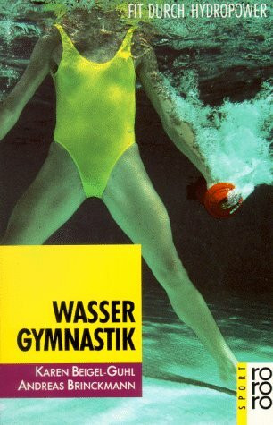 Wassergymnastik: Fit durch Hydropower (rororo sachbuch - sport)