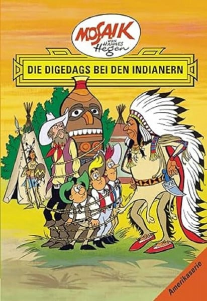 Mosaik. Amerika-Serie: Die Digedags bei den Indianern, Bd. 4 (Mosaik von Hannes Hegen - Amerika-Serie)