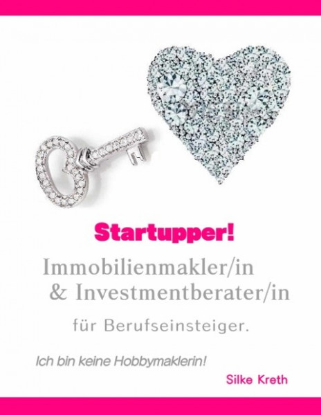 Startupper! Immobilienmakler/in und Investmentberater/in für Berufseinsteiger.