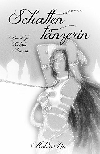 Schattentänzerin: Bondage Fantasy Roman