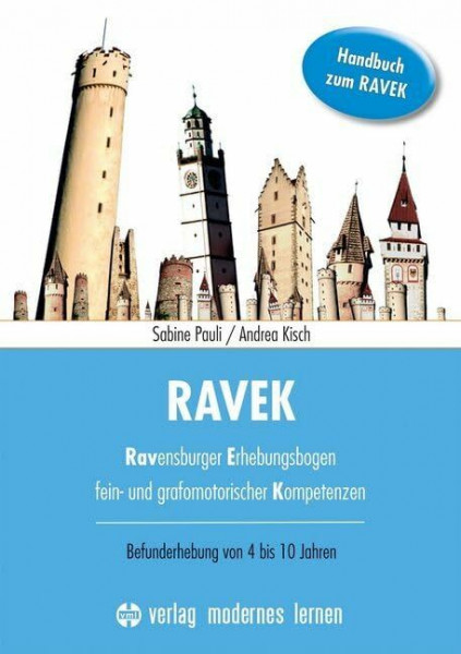 RAVEK Handbuch: zum Ravensburger Erhebungsbogen fein- und grafomotorischer Kompetenzen - Befunderhebung von 4-10 Jahren: Ravensburger Erhebungsbogen ... von 4 bis 10 Jahren. Handbuch zum RAVEK