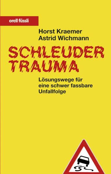 Schleudertrauma. Lösungswege für eine schwer fassbare Unfallfolge