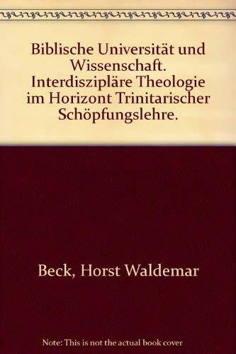 Biblische Universalität und Wissenschaft: Grundriss interdisziplinärer Theologie